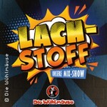 Lach-Stoff: Unsere Mix-Show - Sven Bensmann & Gäste